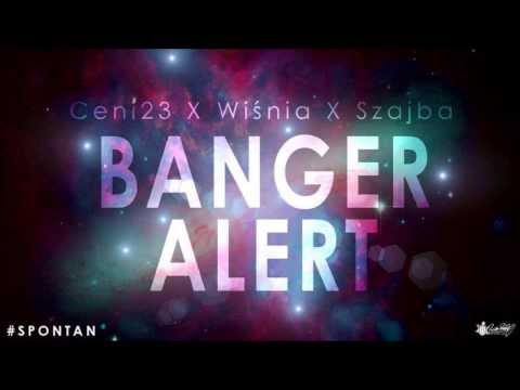 Ceni23 X Wiśnia X Szajba - BANGER ALERT (#SPONTAN)