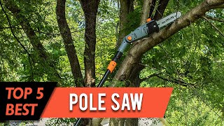 5 Best Pole Saws | Corded, Electric/Battery, Adjustable Head, Auto Chain Lubrication | Review 2023