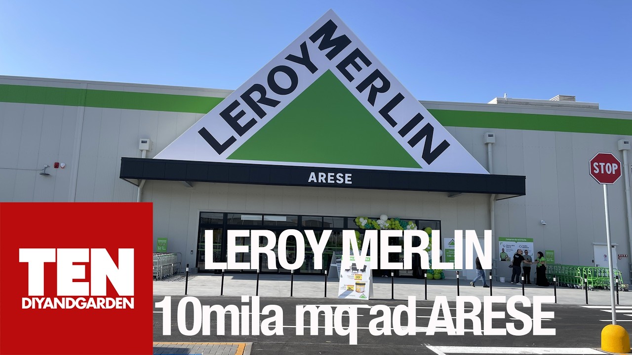 Leroy Merlin apre ad Arese (MI). La visita