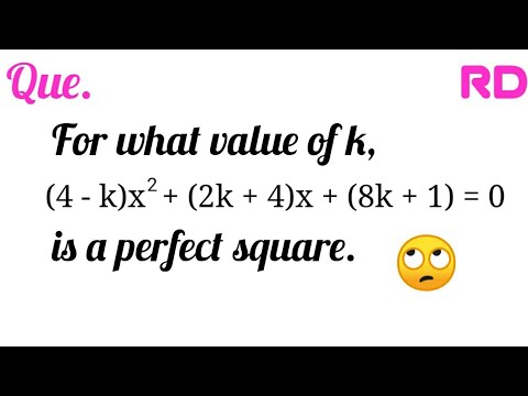For what value of k, (4-k)x^2+(2k+4)x+(8x+1)=0, is a perfect square...|| #RD_Class_10 ||