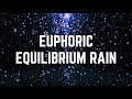 EUPHORIC EQUILIBRIUM RAIN | 12 Hours | Black Screen | No Midway Ads | Sleep/ Calm Anxiety/ Focus