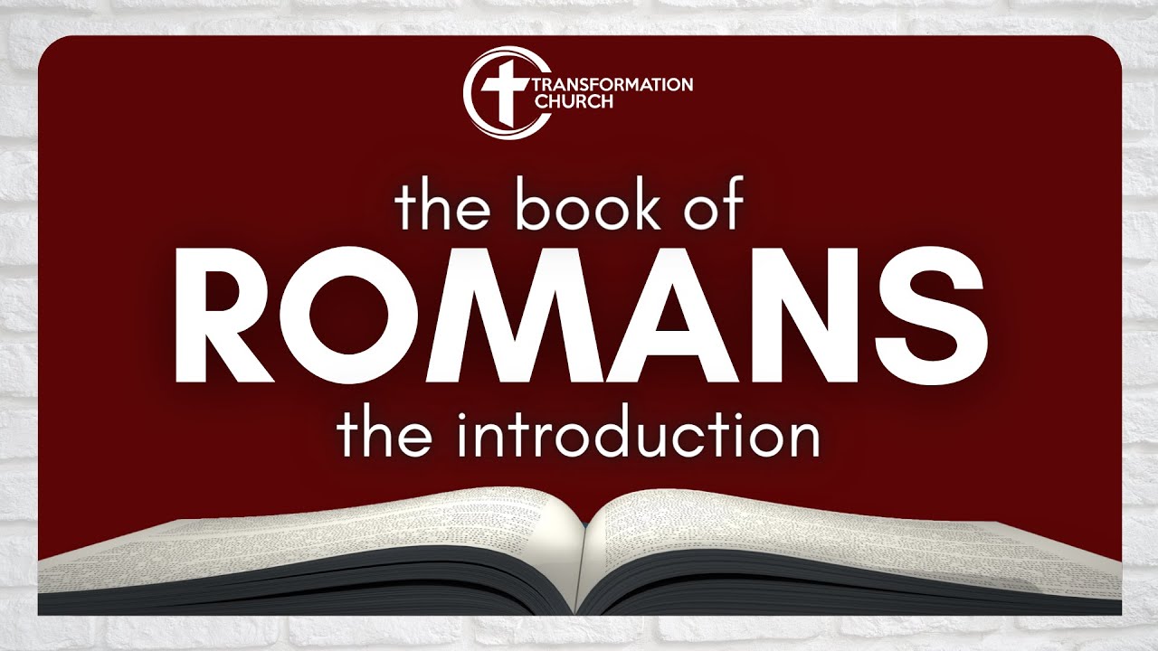 The book of Romans - Romans 1:1-17