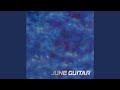 June Guitar Alex G 1 Hour