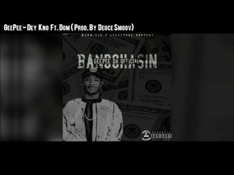 GeePee - Dey Kno Ft. Dom (Prod. By Deuce Smoov)