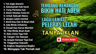 Download lagu TANPA IKLAN || LAGU NOSTALGIA INDONESIA TH 80an 90an || POPULER ENAK DI DENGAR SAAT SANTEI mp3