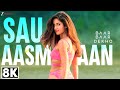 Sau Aasmaan 8K Video Baar Baar Dekho Sidharth Malhotra Katrina Kaif Armaan M Amaal Neeti M