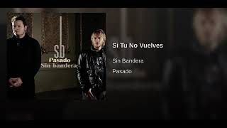 Sin Bandera - 14 Si Tu No Vuelves (Vol 1)