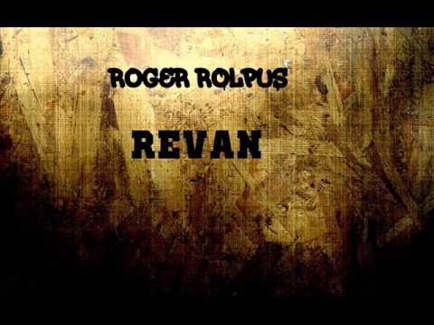Roger Rolpus - REVAN