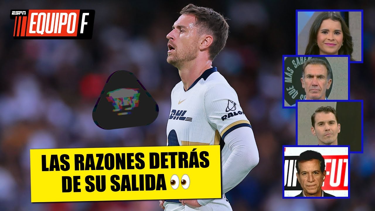 ESTAS SON LA RAZONES por las que AARON RAMSEY deja PUMAS y TERMINA su CAPÍTULO en LIGA MX | Equipo F
