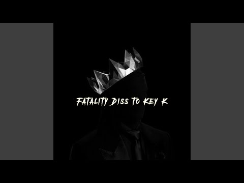 Fatality Diss to Key K