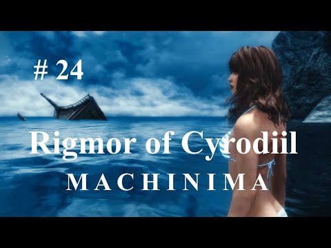 Rigmor of Cyrodiil - SKYRIM MACHINIMA - Episode 24