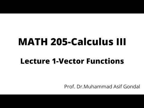 MATH 205- Calculus III   Lecture 1 (Vector Functions)