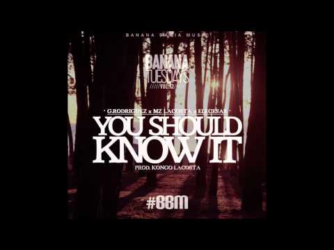G.Rodriguez, Elecesar & Mz Lacosta - You should know it
