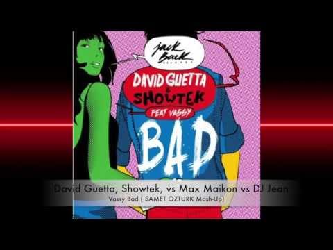 David Guetta, Showtek, vs Max Maikon vs DJ Jean   Vassy Bad  SAMET OZTURK Mash Up