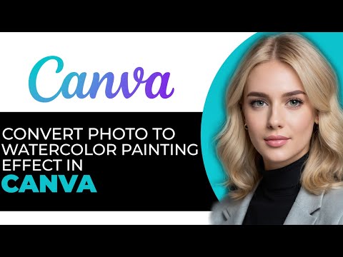 How to Convert Photo to Watercolor Painting Effect in Canva (UPDATED WAY!)