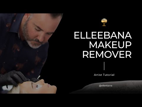 Elleebana Makeup Remover Artist Tutorial