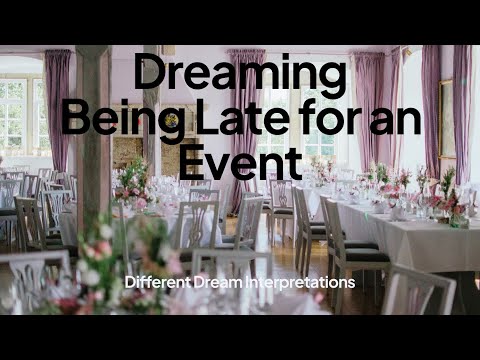 Dreaming of Being Late for an Event - Dream Interpretations