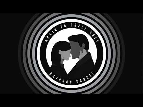 Aşkın En Güzel Hali - Batuhan Kordel