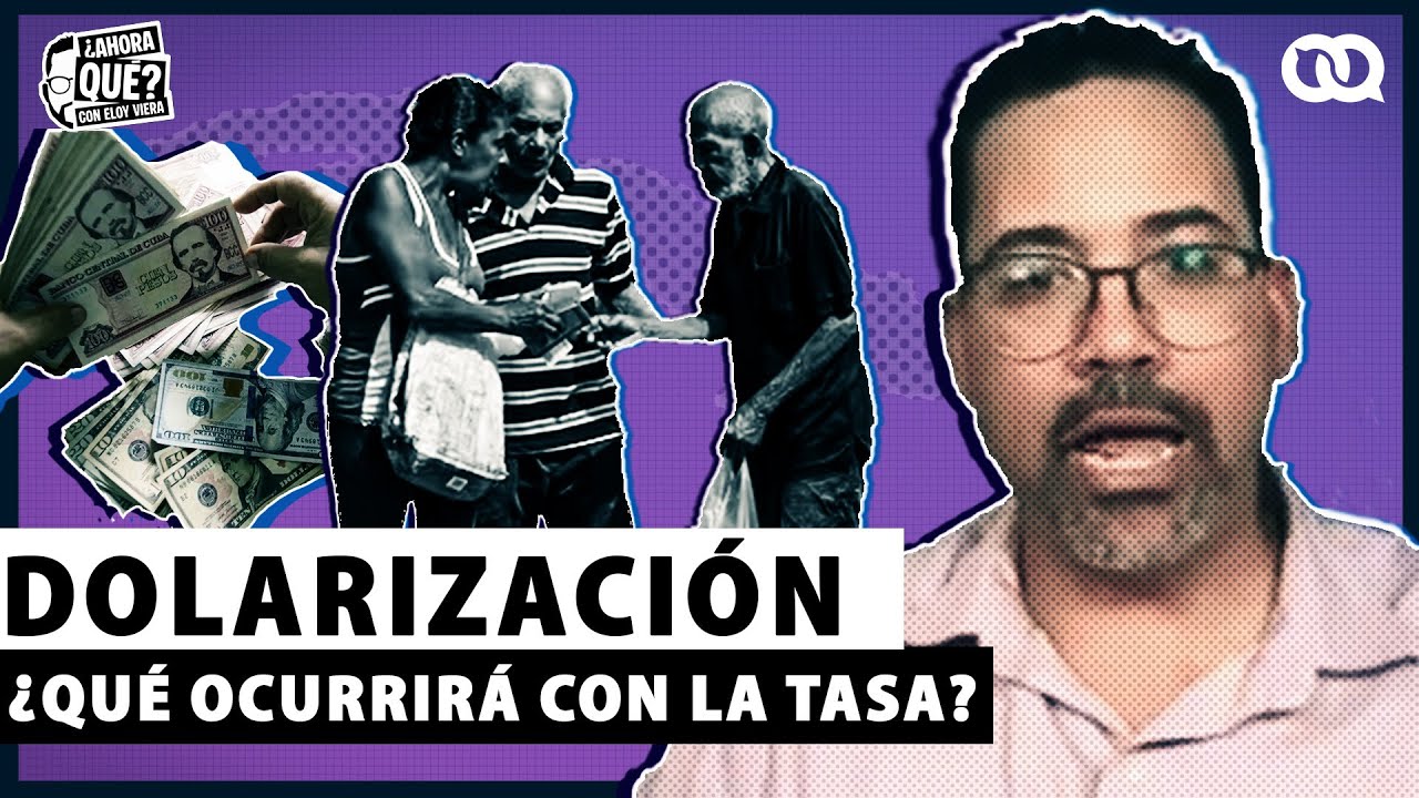 Dolarización en Cuba ¿Qué ocurrirá con la tasa del mercado informal de divsas?