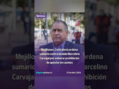 Contraloría ordena sumario contra alcalde Carvajal por vulnerar prohibición de apostar en casinos