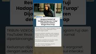 RESPONS SANTAI FUJI Hadapi Gempuran 'Furap' Dijodohkan Netizen dengan Reza Arap