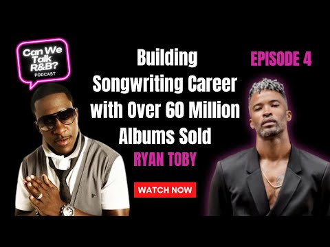 Ryan Toby's Career Rise as a Prolific Songwriter for Will Smith, Usher, Justin Bieber + More | EP 4