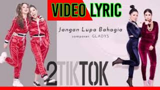 Download lagu 2TikTok -  Jangan Lupa Bahagia ( Video Lyrics NAGASWARA) #lirik mp3