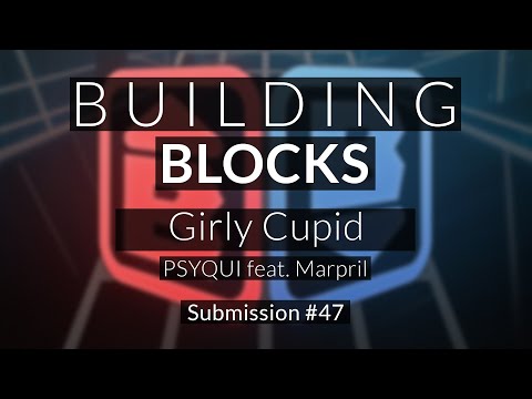 Building Blocks 2020 | PSYQUI feat. Marpril - Girly Cupid | Submission #47