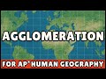 Agglomeration AP Human Geography
