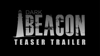 Dark Beacon - Official Teaser Trailer