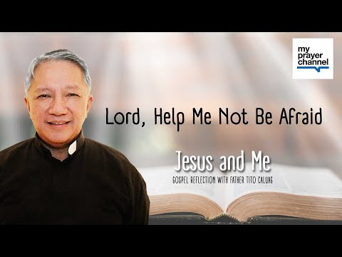 Lord, Help me not be afraid. (Luke 21:12-19)