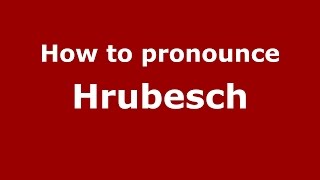 How to pronounce Hrubesch