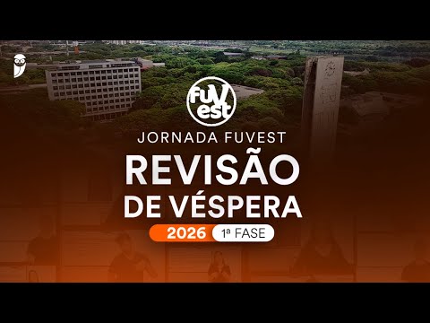 Revisão de Véspera FUVEST 2026 1ª FASE