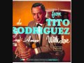 Tito Rodríguez - Lo mismo que a usted