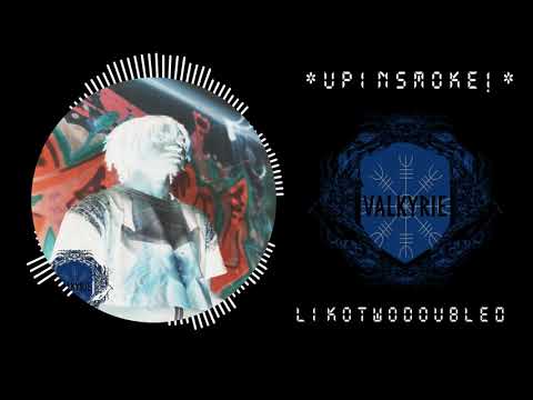 likotwodouble0 - *upinsmoke!* (prod. 8thouxan) ^^VALKYRIE EXCLUSIVE^^