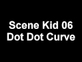 Dot Dot Curve - Scene Kid 06(: 
