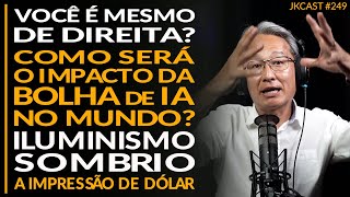 Você é mesmo de DIREITA? Como será O Impacto da Bolha de IA? O Iluminismo Sombrio - JK Cast #249