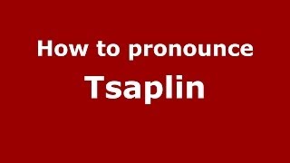 How to pronounce Tsaplin