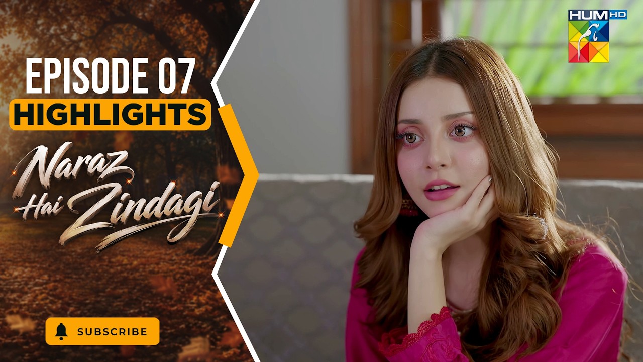 Naraz Hai Zindagi - Highlight Episode 07 - [Alizeh Shah, Subhan Awan, Saniya] - HUM TV