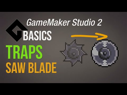 Traps: A sharp saw blade  [Game Maker Studio 2 | Basics]