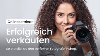Online-Seminar: Erfolgreich verkaufen - So erstellst du den perfekten Fotografen