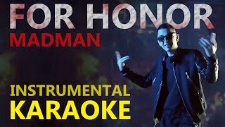 Madman: FOR HONOR (Karaoke - Instrumental)