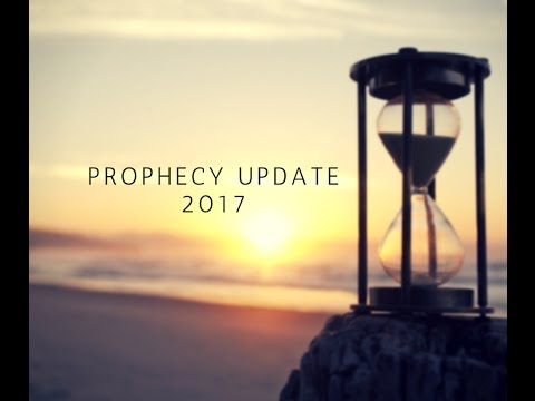 Prophecy Update 03-22-2017