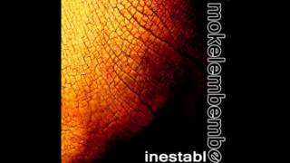 01. Inestable - Mokelembembe