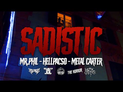 MR.PHIL ft. HELLPACSO & METAL CARTER - SADISTIC