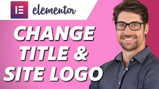 How to Change Site Logo & Title in Elementor! (Full Guide)