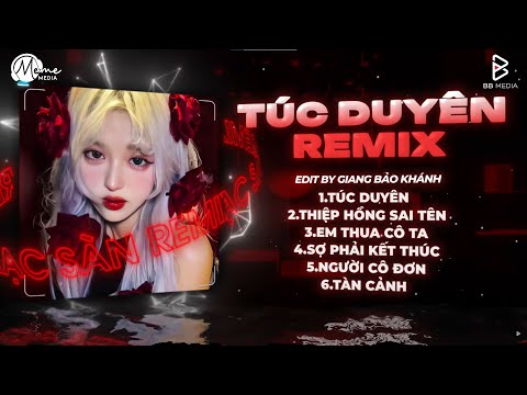 TÚC DUYÊN REMIX - Em Không Phấn Không Son Cũng Không Ngọc Ngà Remix Hot TikTok - Nhạc Remix Hot 2025