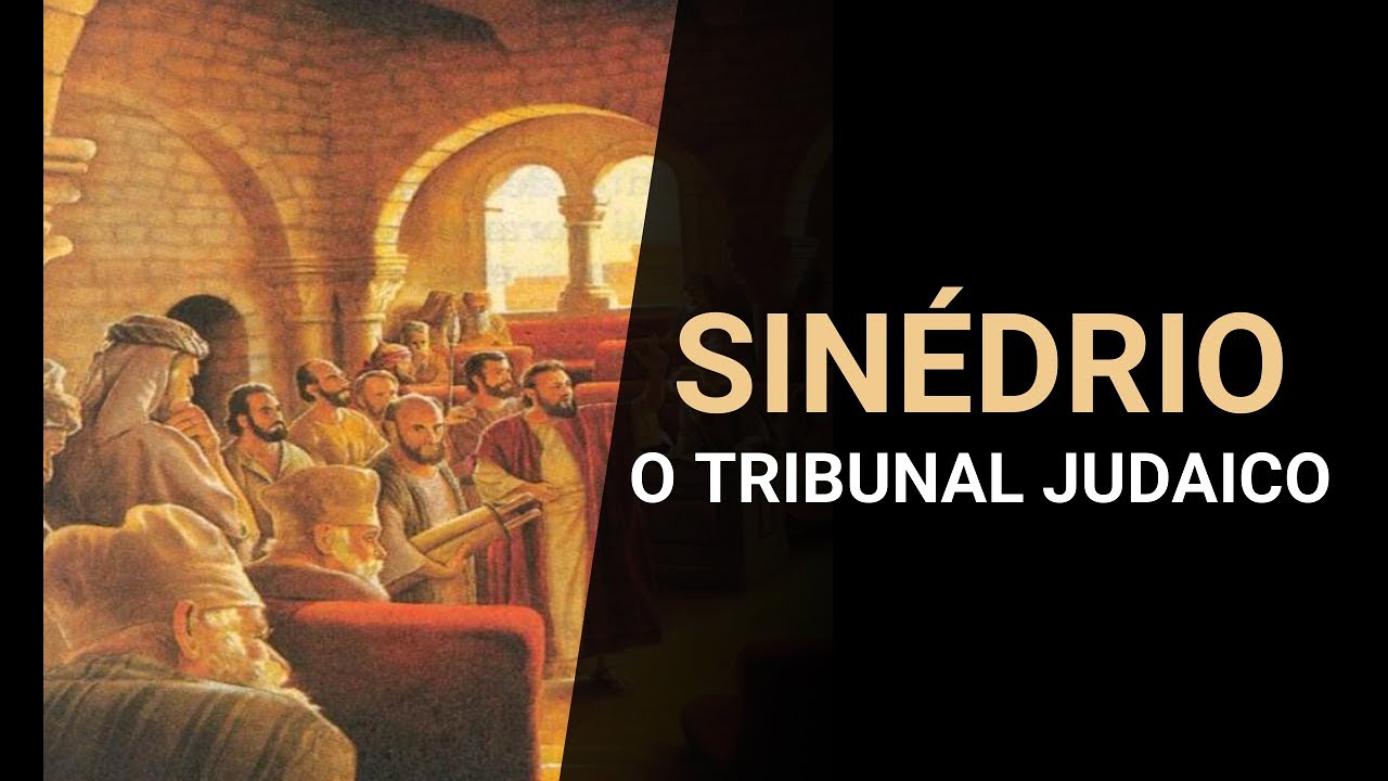 SINÉDRIO O TRIBUNAL JUDAICO - EstudoBiblico.net #019