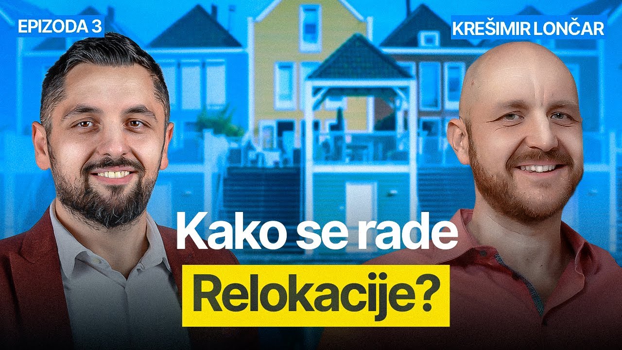 Kako se rade relokacije? - Krešimir Lončar i Filip Brkan Podcast Posrednik Ep3