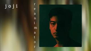 Joji - Reanimator (ft Yves Tumor) [extended]